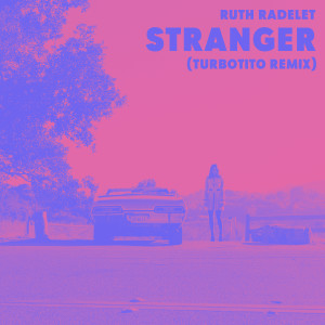 Turbotito的專輯Stranger (Turbotito Remix)