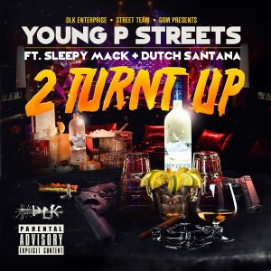 อัลบัม 2 Turnt Up (feat. Sleepy Mack & Dutch Santana) - Single (Explicit) ศิลปิน Young P Streets