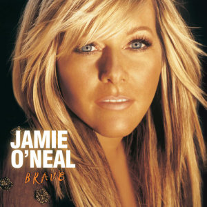 收聽Jamie O'Neal的Brave歌詞歌曲