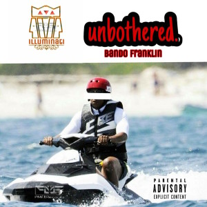 Unbothered... (Explicit)
