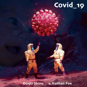 Dengarkan lagu Covid_19 (Explicit) nyanyian Doqtr Shine dengan lirik