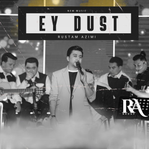 Listen to Ey Dust song with lyrics from Rustam Azimi