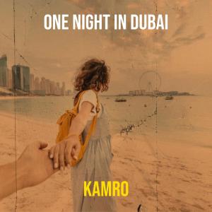 Dengarkan One Night in Dubai lagu dari Kamro dengan lirik