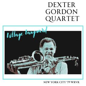Dexter Gordon Quartet的專輯Village Vanguard (Live New York '79)