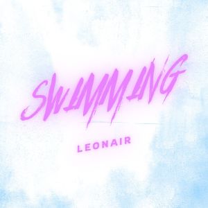 Listen to SWIMMING song with lyrics from LEONAIR