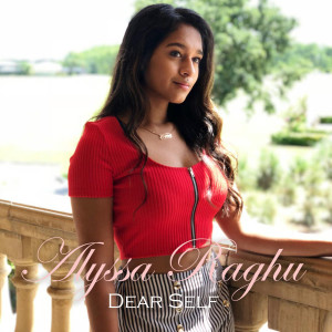 Dengarkan Dear Self lagu dari Alyssa Raghu dengan lirik