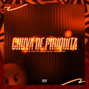 DJ BLEIZE RS DA 07的專輯Chuva de Piriquita (Explicit)