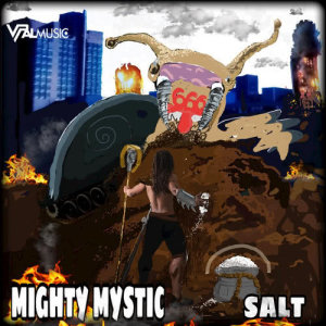 ดาวน์โหลดและฟังเพลง Salt พร้อมเนื้อเพลงจาก Mighty Mystic