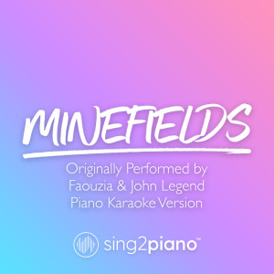 Dengarkan lagu Minefields (Originally Performed by Faouzia & John Legend) (Piano Karaoke Version) (其他) nyanyian Sing2Piano dengan lirik
