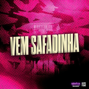 ดาวน์โหลดและฟังเพลง Vem Safadinha (Explicit) พร้อมเนื้อเพลงจาก MC Kaue JDLZ