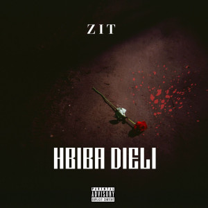 Album HBIBA DIELI (Explicit) oleh Zit