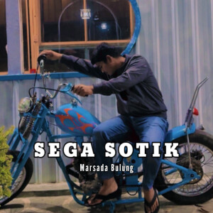 Listen to SEGA SOTIK song with lyrics from Marsada Bulung