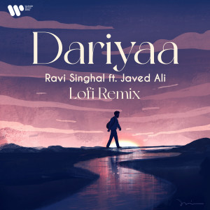 Ravi Singhal的專輯Dariyaa (feat. Javed Ali) (Lofi Remix)