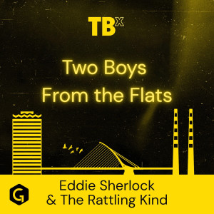 Listen to Two Boys from the Flats (Explicit) song with lyrics from Eddie Sherlock