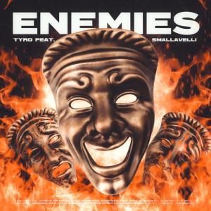 ดาวน์โหลดและฟังเพลง Enemies (feat. Smallavelli) (Explicit) พร้อมเนื้อเพลงจาก Tyro