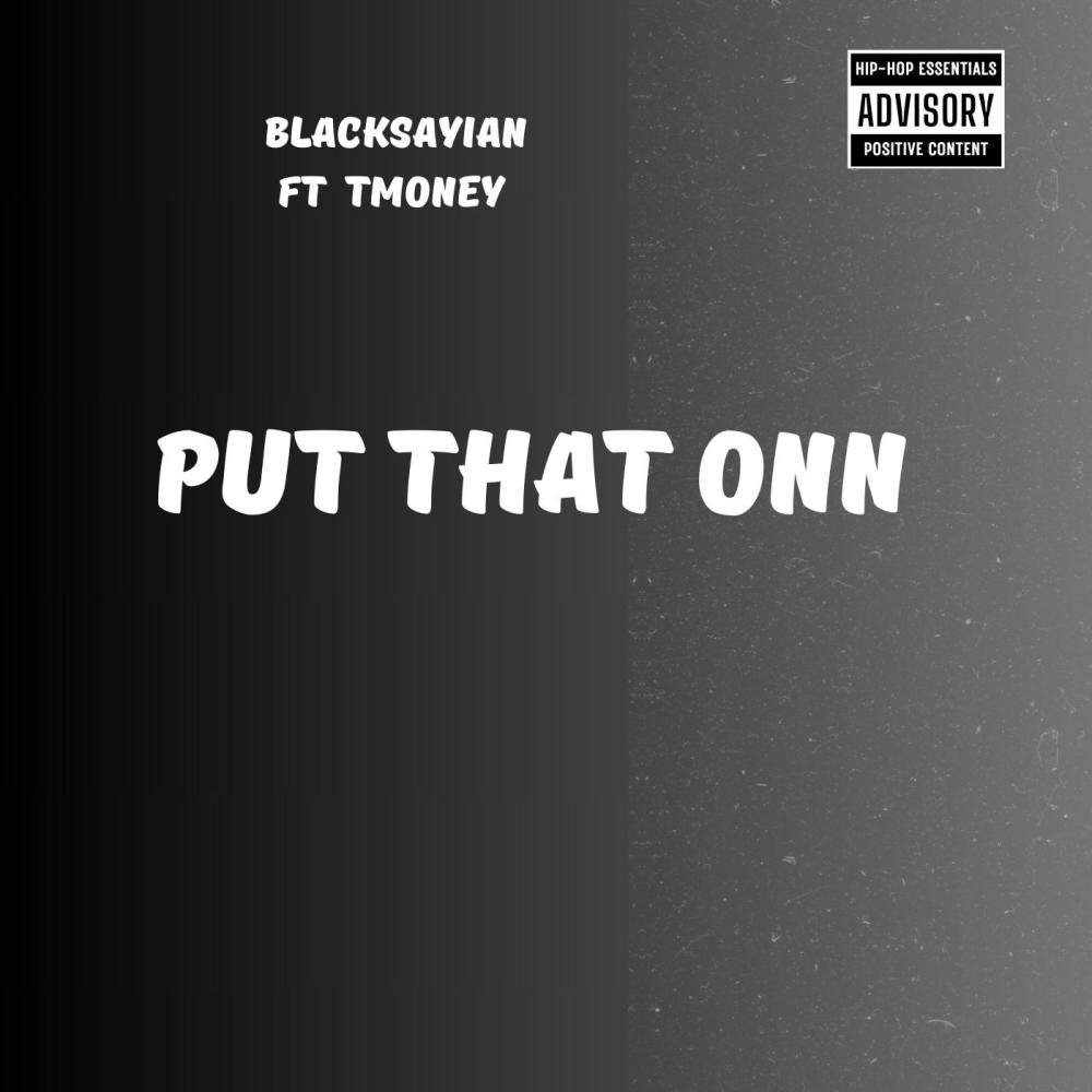 put that on (feat. T MONEY) (Explicit)