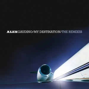 Alex Gaudino的專輯My Destination (The Remixes)