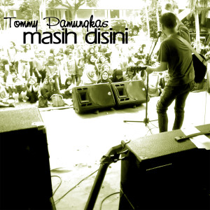 Listen to Masih Disini song with lyrics from Tommy Pamungkas