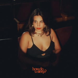 收聽Ilayda的How Do U Sleep? (Explicit)歌詞歌曲
