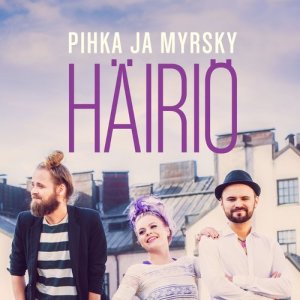 收聽Pihka ja myrsky的Häiriö歌詞歌曲