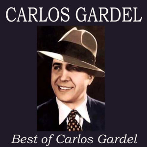 Album Best of Carlos Gardel oleh Carlos Gardel