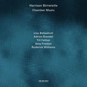 อัลบัม Harrison Birtwistle: Chamber Music ศิลปิน Adrian Brendel