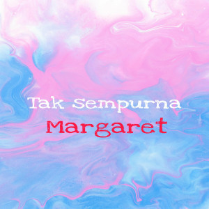 Album Tak sempurna oleh Margaret