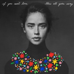 Listen to If You Can't Love This All Goes Away song with lyrics from Flo Morrissey