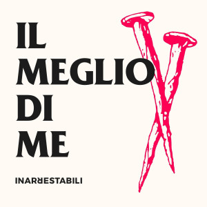 Inarrestabili的專輯Il meglio di me