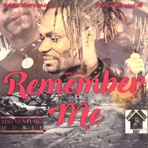 ดาวน์โหลดและฟังเพลง Remember Me พร้อมเนื้อเพลงจาก Reko Porter