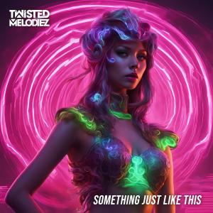 收聽Twisted Melodiez的Something Just Like This歌詞歌曲