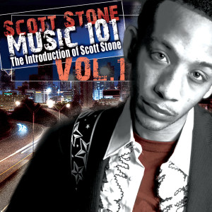 Scott Stone的專輯Music 101: The Introduction of Scott Stone vol.1