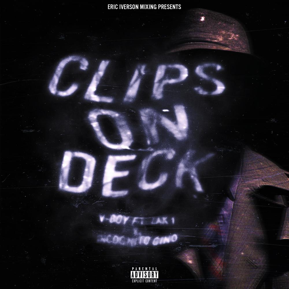 Clips On Deck (feat. Zak1 & Incognito Gino) (Eric Iverson Remix|Explicit)