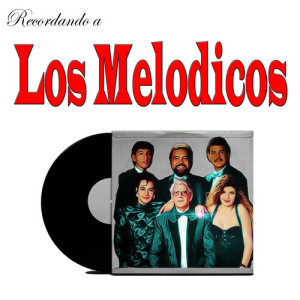 Los Melódicos的專輯Recordando a Los Melodicos