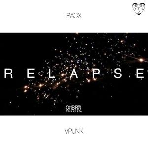 收聽Pacx的RELAPSE (feat. VPUNK)歌詞歌曲