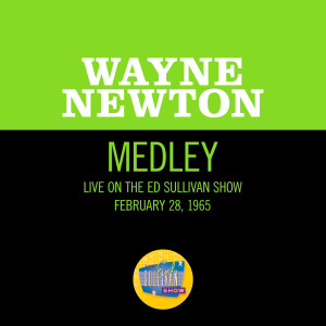 Wayne Newton的專輯Ma, She's Makin Eyes At Me / Baby Face / Waiting For The Robert E. Lee (Medley/Live On The Ed Sullivan Show, February 28, 1965)
