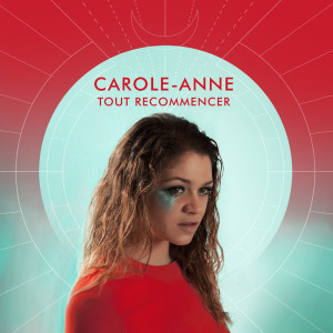 อัลบัม Tout recommencer (Single) ศิลปิน Carole-Anne