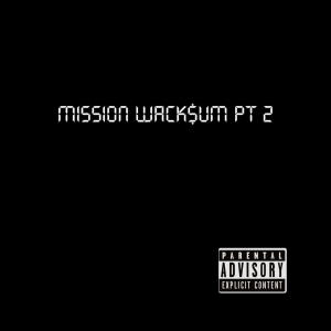 Stacks4的專輯Mission wack$sum pt2 (feat. Stacks4) [Free$tacks] [Explicit]