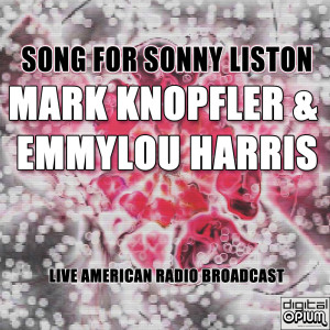 Album Song For Sonny Liston (Live) oleh Mark Knopfler
