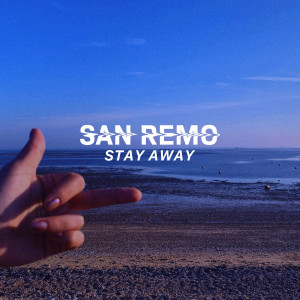 ดาวน์โหลดและฟังเพลง Stay Away พร้อมเนื้อเพลงจาก San Remo