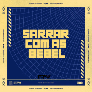 อัลบัม Sarrar Com as Bebel (Explicit) ศิลปิน DJ Joãozin