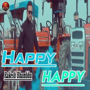 Dengarkan lagu Happy Happy nyanyian Rakesh Bhambhu dengan lirik