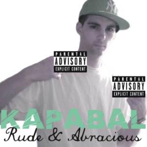 Kapabal的專輯Rude & Abracious