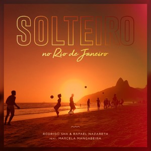 收聽Rodrigo Sha的Solteiro no Rio de Janeiro歌詞歌曲