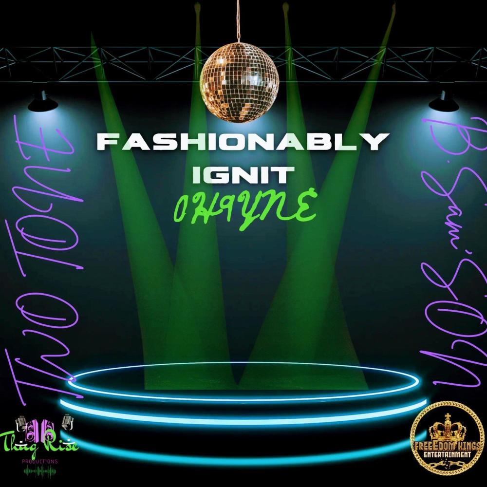 Fashionably ignit (feat. B.Sam'son & TWO TONE) (Explicit)