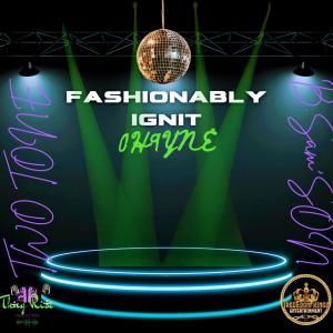 收聽0H9YNE的Fashionably ignit (feat. B.Sam'son & TWO TONE) (Explicit)歌詞歌曲