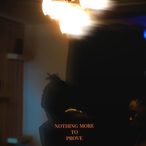 ดาวน์โหลดและฟังเพลง NOTHING MORE TO PROVE (Explicit) พร้อมเนื้อเพลงจาก Drimsbaby