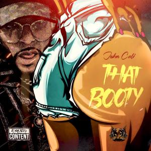 ดาวน์โหลดและฟังเพลง That Booty (Explicit) พร้อมเนื้อเพลงจาก John Cali