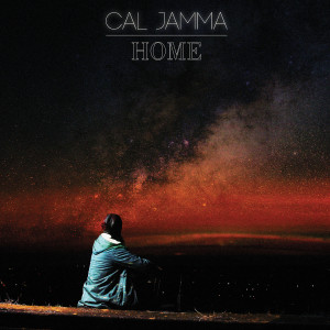 收听Cal Jamma的Home歌词歌曲