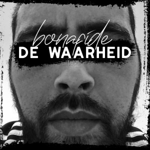 Bonafide的专辑De Waarheid